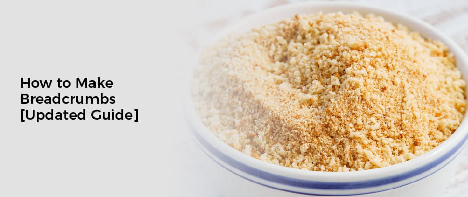 How to Make Breadcrumbs[Updated Guide]